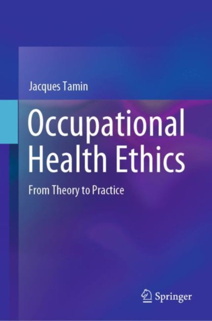Book cover of: Occupational Health Ethics. By: Jacques Tamin