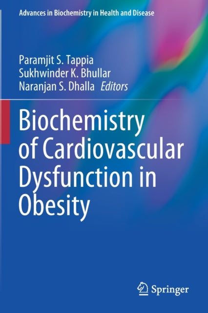 Book cover of: Biochemistry of Cardiovascular Dysfunction in Obesity. By: Paramjit S. Tappia