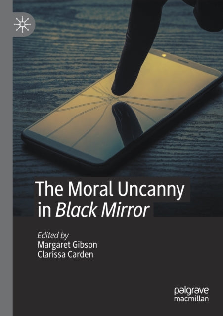 Book cover of: Moral Uncanny in Black Mirror. By: Margaret Gibson