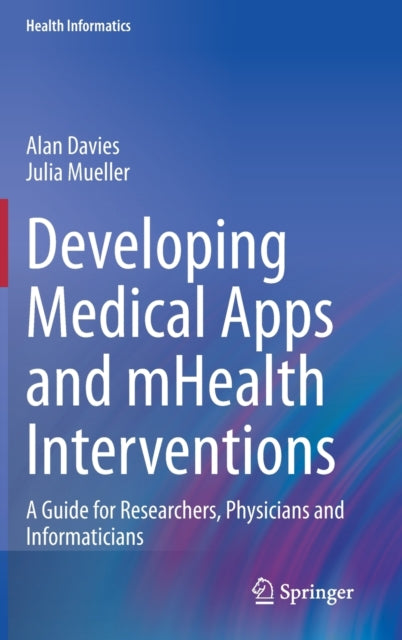 Book cover of: Developing Medical Apps and mHealth Interventions. By: Alan Davies