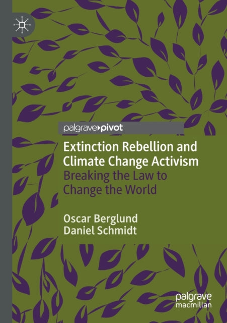 Book cover of: Extinction Rebellion and Climate Change Activism. By: Oscar Berglund