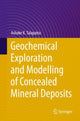 Book cover of: Geochemical Exploration and Modelling of Concealed Mineral Deposits. By: Ashoke K. Talapatra
