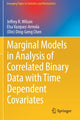 Book cover of: Marginal Models in Analysis of Correlated Binary Data with Time Dependent Covariates. By: Jeffrey R. Wilson