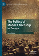 Book cover of: Politics of Mobile Citizenship in Europe. By: Nora Siklodi