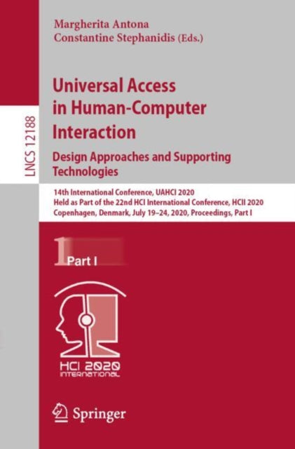 Book cover of: Universal Access in Human-Computer Interaction. Design Approaches and Supporting Technologies. By: Margherita Antona