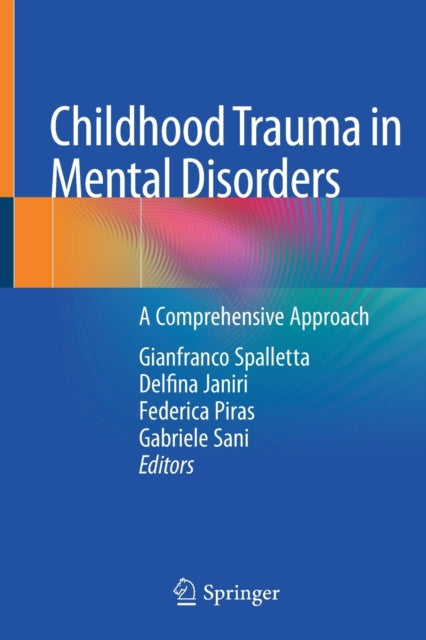 Book cover of: Childhood Trauma in Mental Disorders. By: Gianfranco Spalletta