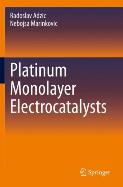 Book cover of: Platinum Monolayer Electrocatalysts. By: Radoslav Adzic