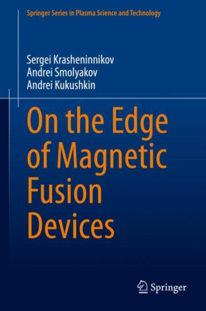 Book cover of: On the Edge of Magnetic Fusion Devices. By: Sergei Krasheninnikov