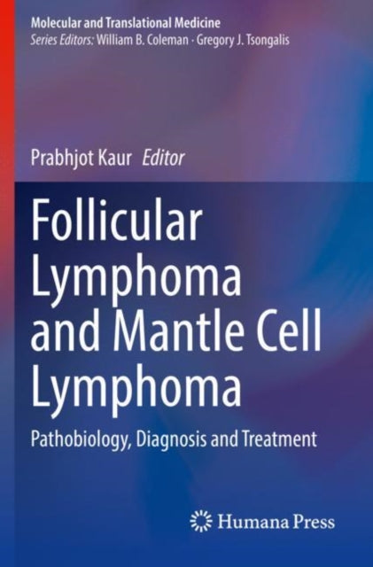 Book cover of: Follicular Lymphoma and Mantle Cell Lymphoma. By: Prabhjot Kaur