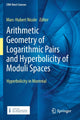 Book cover of: Arithmetic Geometry of Logarithmic Pairs and Hyperbolicity of Moduli Spaces. By: Marc-Hubert Nicole