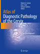 Book cover of: Atlas of Diagnostic Pathology of the Cervix. By: Robert A. Soslow