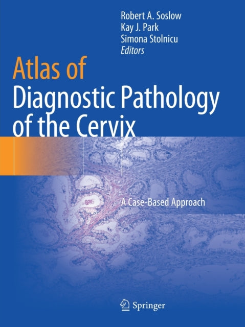 Book cover of: Atlas of Diagnostic Pathology of the Cervix. By: Robert A. Soslow