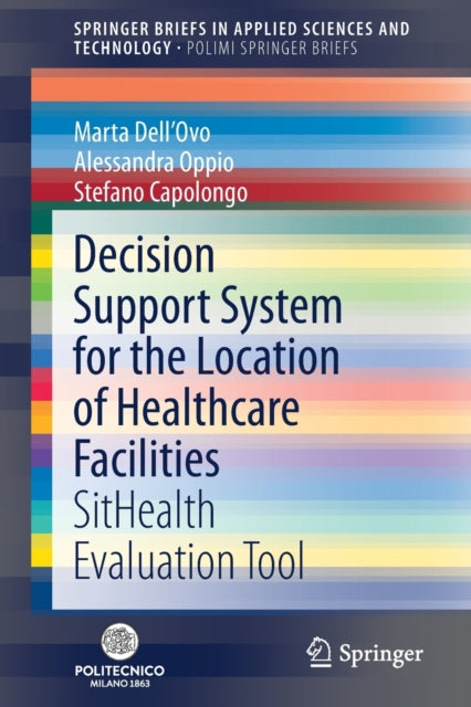 Book cover of: Decision Support System for the Location of Healthcare Facilities. By: Marta Dell'Ovo
