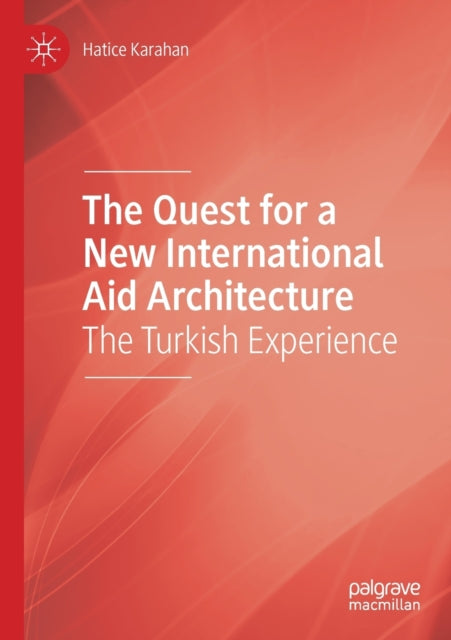 Book cover of: Quest for a New International Aid Architecture. By: Hatice Karahan