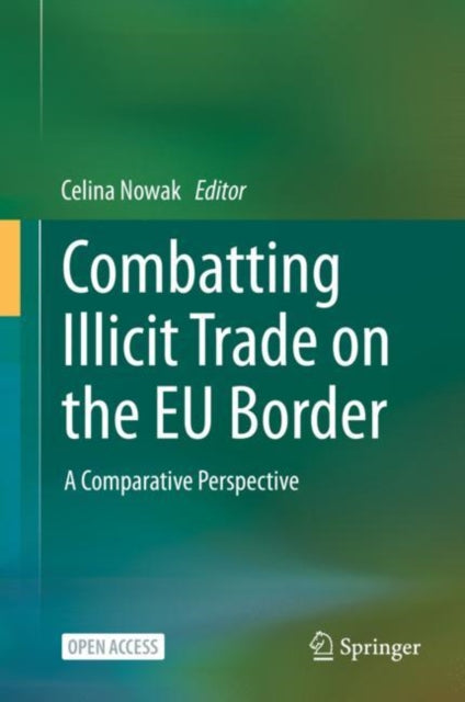 Book cover of: Combatting Illicit Trade on the EU Border. By: Celina Nowak