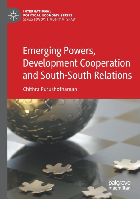 Book cover of: Emerging Powers, Development Cooperation and South-South Relations. By: Chithra Purushothaman