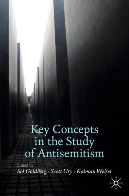Book cover of: Key Concepts in the Study of Antisemitism. By: Sol Goldberg