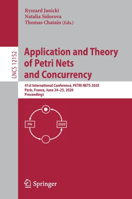 Book cover of: Application and Theory of Petri Nets and Concurrency. By: Ryszard Janicki