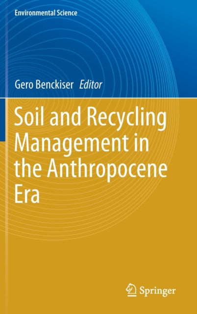 Book cover of: Soil and Recycling Management in the Anthropocene Era. By: Gero Benckiser