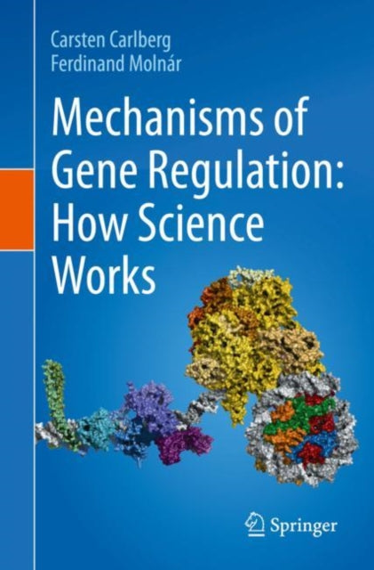 Book cover of: Mechanisms of Gene Regulation: How Science Works. By: Carsten Carlberg