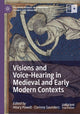 Book cover of: Visions and Voice-Hearing in Medieval and Early Modern Contexts. By: Hilary Powell