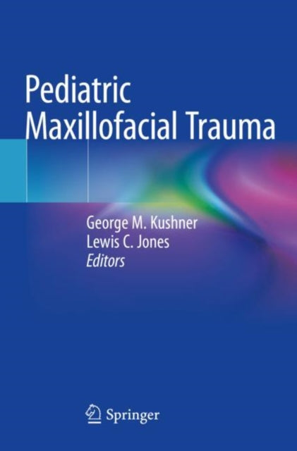 Book cover of: Pediatric Maxillofacial Trauma. By: George M. Kushner