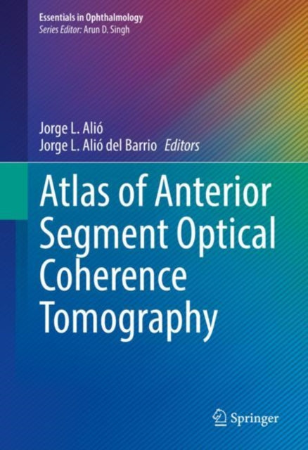 Book cover of: Atlas of Anterior Segment Optical Coherence Tomography. By: Jorge Alio