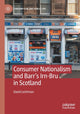 Book cover of: Consumer Nationalism and Barr’s Irn-Bru in Scotland. By: David Leishman