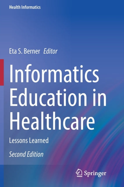 Book cover of: Informatics Education in Healthcare. By: Eta S. Berner