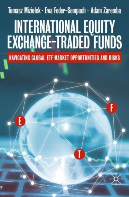 Book cover of: International Equity Exchange-Traded Funds. By: Tomasz Miziołek