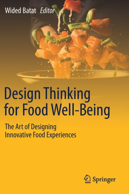 Book cover of: Design Thinking for Food Well-Being. By: Wided Batat