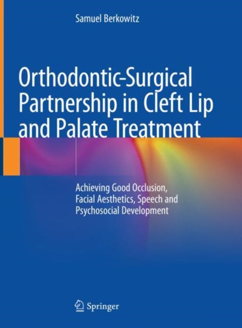 Book cover of: Orthodontic-Surgical Partnership in Cleft Lip and Palate Treatment. By: Samuel Berkowitz