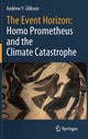 Book cover of: Event Horizon: Homo Prometheus and the Climate Catastrophe. By: Andrew Y. Glikson