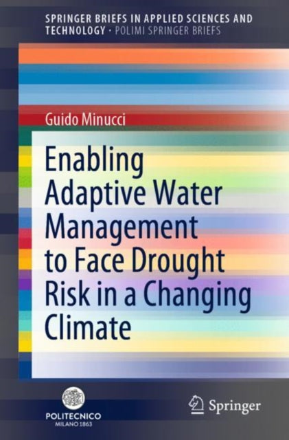 Book cover of: Enabling Adaptive Water Management to Face Drought Risk in a Changing Climate. By: Guido Minucci