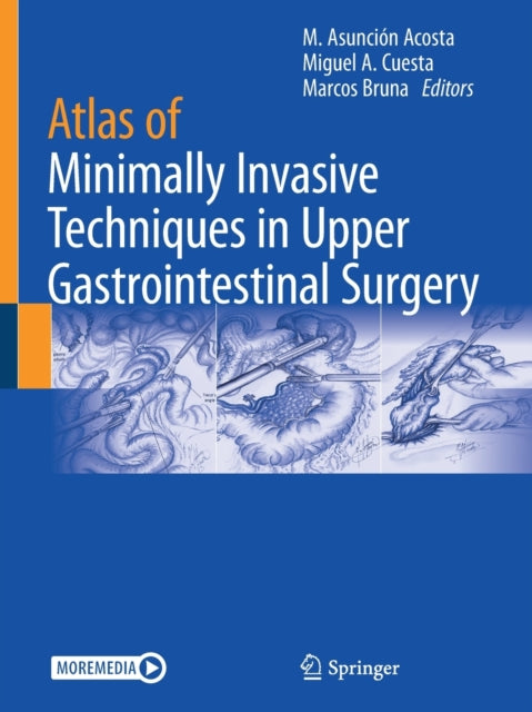 Book cover of: Atlas of Minimally Invasive Techniques in Upper Gastrointestinal Surgery. By: M. Asunción Acosta