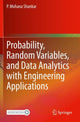 Book cover of: Probability, Random Variables, and Data Analytics with Engineering Applications. By: P. Mohana Shankar