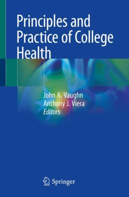 Book cover of: Principles and Practice of College Health. By: John Vaughn