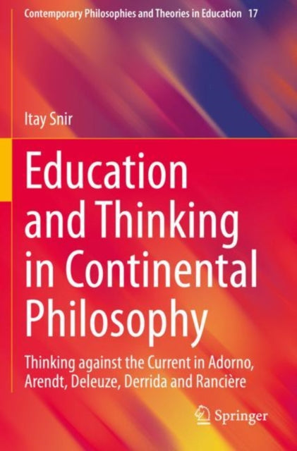 Book cover of: Education and Thinking in Continental Philosophy. By: Itay Snir