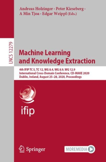 Book cover of: Machine Learning and Knowledge Extraction. By: Andreas Holzinger