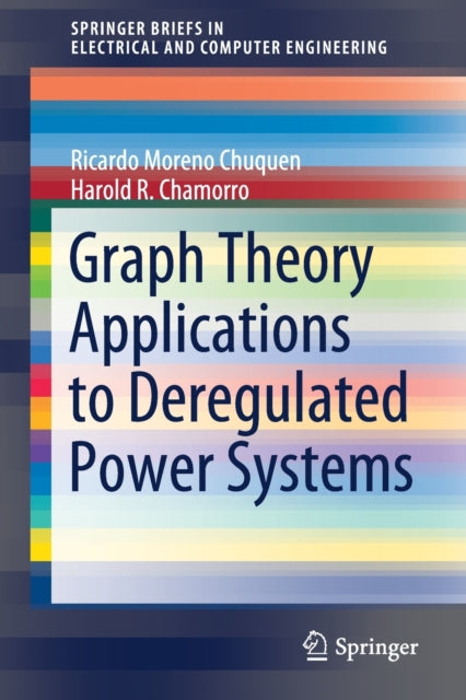 Book cover of: Graph Theory Applications to Deregulated Power Systems. By: Ricardo Moreno Chuquen