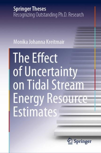 Book cover of: Effect of Uncertainty on Tidal Stream Energy Resource Estimates. By: Monika Johanna Kreitmair