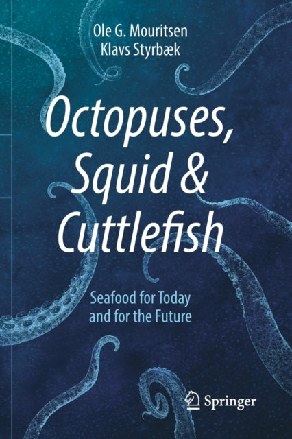 Book cover of: Octopuses, Squid & Cuttlefish. By: Ole G. Mouritsen