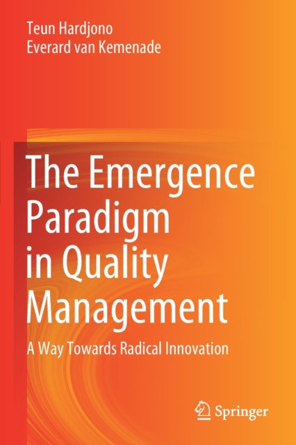 Book cover of: Emergence Paradigm in Quality Management. By: Teun Hardjono