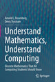 Book cover of: Understand Mathematics, Understand Computing. By: Arnold L. Rosenberg