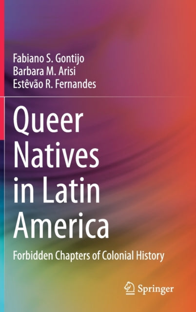 Book cover of: Queer Natives in Latin America. By: Fabiano de Souza Gontijo