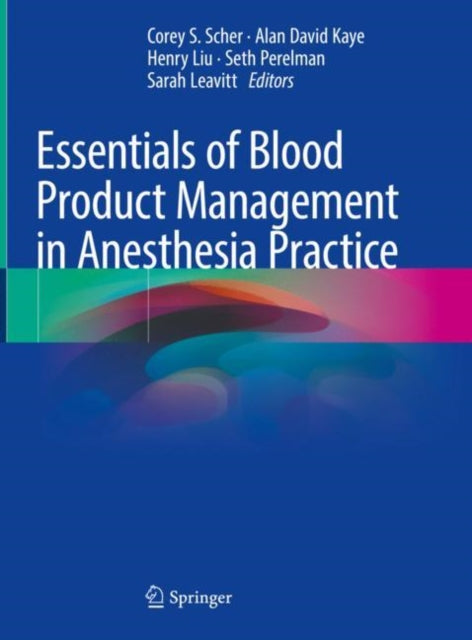 Book cover of: Essentials of Blood Product Management in Anesthesia Practice. By: New York University School of Medicine