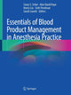 Book cover of: Essentials of Blood Product Management in Anesthesia Practice. By: Corey S. Scher