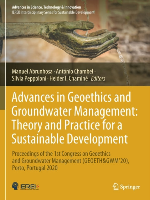 Book cover of: Advances in Geoethics and Groundwater Management : Theory and Practice for a Sustainable Development. By: Manuel Abrunhosa