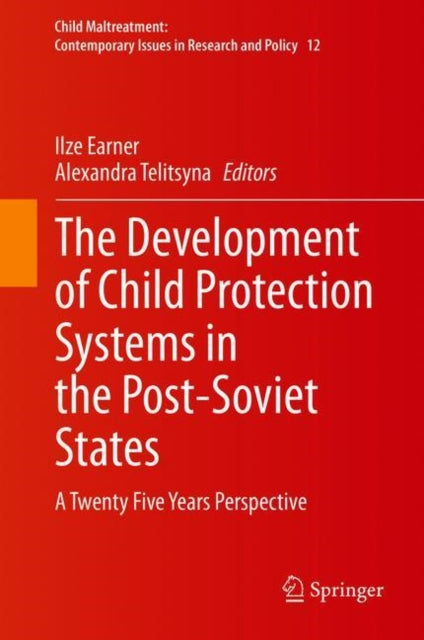 Book cover of: Development of Child Protection Systems in the Post-Soviet States. By: Ilze Earner