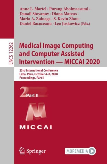 Book cover of: Medical Image Computing and Computer Assisted Intervention – MICCAI 2020. By: Anne L. Martel